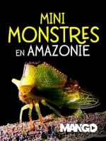Watch Mini Monsters of Amazonia 0123movies