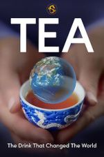 Watch TEA: The Drink That Changed the World 0123movies