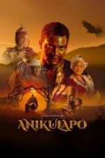 Watch Anikulapo 0123movies