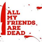 Watch All My Friends Are Dead 0123movies