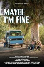 Watch Maybe I\'m Fine 0123movies