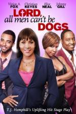 Watch Lord All Men Cant Be Dogs 0123movies