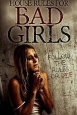 Watch House Rules for Bad Girls 0123movies