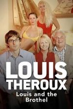 Watch Louis Theroux: Louis and the Brothel 0123movies