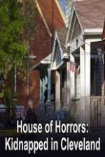 Watch House of Horrors Kidnapped in Cleveland 0123movies