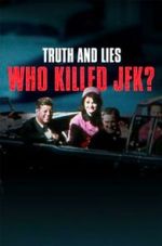 Watch Truth and Lies: Who Killed JFK? 0123movies