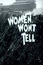 Watch Women Won't Tell 0123movies