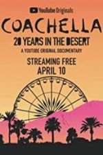 Watch Coachella: 20 Years in the Desert 0123movies