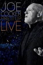 Watch Joe Cocker: Fire it Up Live 0123movies