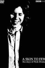 Watch A Skin Too Few The Days of Nick Drake 0123movies