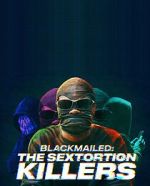 Watch Blackmailed: The Sextortion Killers (TV Special 2025) 0123movies