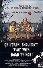 Watch Children Shouldn\'t Play with Dead Things 0123movies