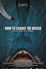 Watch How to Change the World 0123movies