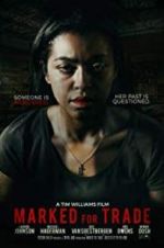 Watch Marked for Trade 0123movies