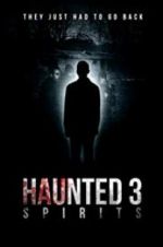 Watch Haunted 3: Spirits 0123movies