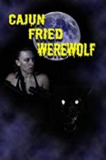 Watch Cajun Fried Werewolf 0123movies