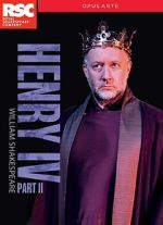 Watch Royal Shakespeare Company: Henry IV Part II 0123movies