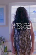 Watch Amityville La Llorona 0123movies
