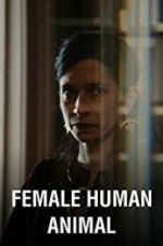 Watch Female Human Animal 0123movies