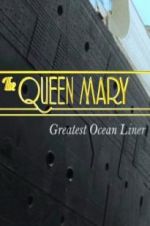 Watch The Queen Mary: Greatest Ocean Liner 0123movies