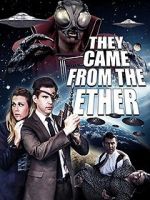Watch They Came from the Ether 0123movies