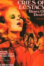 Watch Cries of Ecstasy, Blows of Death 0123movies