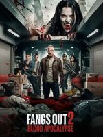 Watch Fangs Out: Blood Apocalypse 0123movies