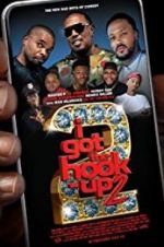 Watch I Got the Hook Up 2 0123movies