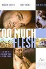 Watch Too Much Flesh 0123movies