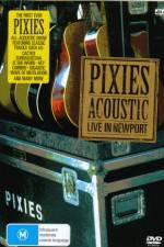 Watch Pixies Acoustic Live in Newport 0123movies