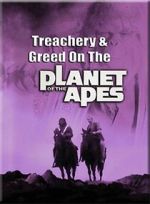 Watch Treachery and Greed on the Planet of the Apes 0123movies
