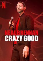 Watch Neal Brennan: Crazy Good 0123movies