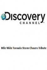 Watch Discovery Channel Mile Wide Tornado Storm Chasers Tribute 0123movies