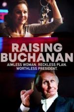 Watch Raising Buchanan 0123movies
