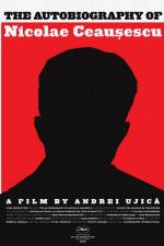 Watch Autobiografia lui Nicolae Ceausescu 0123movies