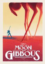 Watch When the Moon Was Gibbous (Short 2021) 0123movies