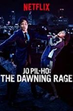 Watch Jo Pil-ho: The Dawning Rage 0123movies