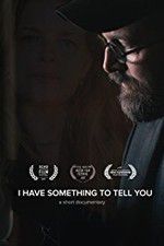 Watch I Have Something to Tell You 0123movies