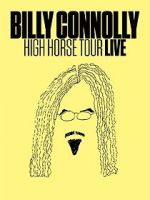 Watch Billy Connolly: High Horse Tour Live 0123movies