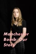 Watch Manchester Bomb: Our Story 0123movies