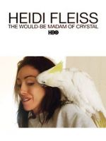 Watch Heidi Fleiss: The Would-Be Madam of Crystal 0123movies