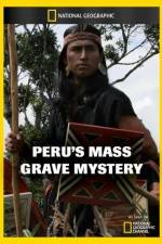 Watch National Geographic Explorer Perus Mass Grave Mystery 0123movies