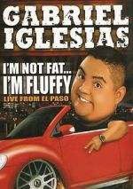 Watch Gabriel Iglesias: I\'m Not Fat... I\'m Fluffy 0123movies