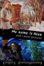 Watch My Name Is Alan and I Paint Pictures 0123movies