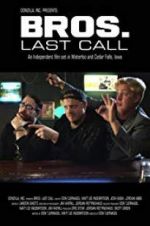 Watch BROS. Last Call 0123movies