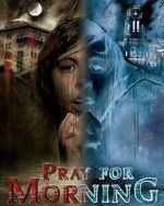 Watch Pray for Morning 0123movies