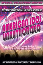 Watch American Idol: Unauthorized 0123movies
