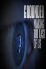 Watch Grounded: The Making of The Last Of Us 0123movies