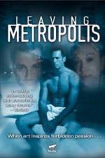 Watch Leaving Metropolis 0123movies