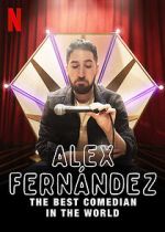 Watch Alex Fern�ndez: The Best Comedian in the World 0123movies